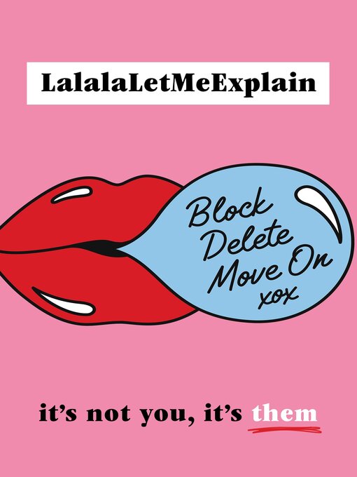 Title details for Block, Delete, Move On by LalalaLetMeExplain - Available